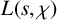 upper L left parenthesis s comma chi right parenthesis