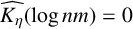 ModifyingAbove upper K Subscript eta Baseline With caret left parenthesis log n m right parenthesis equals 0