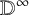 double struck upper D Superscript infinity