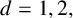 d equals 1 comma 2 comma