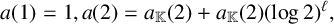 a left parenthesis 1 right parenthesis equals 1 comma a left parenthesis 2 right parenthesis equals a Subscript double struck upper K Baseline left parenthesis 2 right parenthesis plus a Subscript double struck upper K Baseline left parenthesis 2 right parenthesis left parenthesis log 2 right parenthesis Superscript script l Baseline comma
