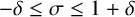 negative delta less than or equals sigma less than or equals 1 plus delta