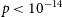 p less than 10 Superscript negative 14