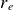 r Subscript e