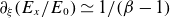partial differential Subscript xi Baseline left parenthesis upper E Subscript x Baseline divided by upper E 0 right parenthesis asymptotically equals 1 divided by left parenthesis beta minus 1 right parenthesis
