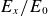upper E Subscript x Baseline divided by upper E 0