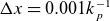 normal upper Delta x equals 0.001 k Subscript p Superscript negative 1
