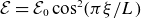 script upper E equals script upper E 0 cosine squared left parenthesis pi xi divided by upper L right parenthesis