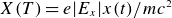 upper X left parenthesis upper T right parenthesis equals e StartAbsoluteValue upper E Subscript x Baseline EndAbsoluteValue x left parenthesis t right parenthesis divided by m c squared