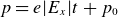 p equals e StartAbsoluteValue upper E Subscript x Baseline EndAbsoluteValue t plus p 0