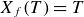 upper X Subscript f Baseline left parenthesis upper T right parenthesis equals upper T