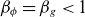 beta Subscript phi Baseline equals beta Subscript g Baseline less than 1