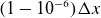 left parenthesis 1 minus 10 Superscript negative 6 Baseline right parenthesis normal upper Delta x