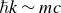 italic h over two pi k tilde m c