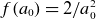f left parenthesis a 0 right parenthesis equals 2 divided by a 0 squared