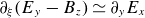 partial differential Subscript xi Baseline left parenthesis upper E Subscript y Baseline minus upper B Subscript z Baseline right parenthesis asymptotically equals partial differential Subscript y Baseline upper E Subscript x