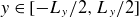 y element of left bracket minus upper L Subscript y Baseline divided by 2 comma upper L Subscript y Baseline divided by 2 right bracket