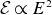 script upper E proportional to upper E squared