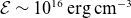 script upper E tilde 10 Superscript 16 Baseline normal e normal r normal g normal c normal m Superscript negative 3