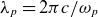lamda Subscript p Baseline equals 2 pi c divided by omega Subscript p