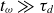 t Subscript omega Baseline much greater than tau Subscript d