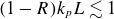 left parenthesis 1 minus upper R right parenthesis k Subscript p Baseline upper L less than or equivalent to 1