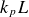 k Subscript p Baseline upper L