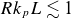 upper R k Subscript p Baseline upper L less than or equivalent to 1