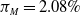 pi Subscript upper M Baseline equals 2.08 percent sign