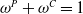 omega Superscript upper P Baseline plus omega Superscript upper C Baseline equals 1
