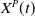 upper X Superscript upper P Baseline left parenthesis t right parenthesis