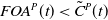 upper F upper O upper A Superscript upper P Baseline left parenthesis t right parenthesis less than ModifyingAbove upper C With tilde Superscript upper P Baseline left parenthesis t right parenthesis