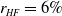 r Subscript upper H upper F Baseline equals 6 percent sign