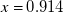 x equals 0.914