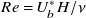 upper R e equals upper U Subscript b Superscript asterisk Baseline upper H divided by nu