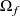 normal upper Omega Subscript f