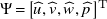 bold upper Psi equals left bracket ModifyingAbove u With caret comma ModifyingAbove v With caret comma ModifyingAbove w With caret comma ModifyingAbove p With caret right bracket Superscript normal upper T