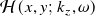 script upper H left parenthesis x comma y semicolon k Subscript z Baseline comma omega right parenthesis