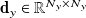 bold d Subscript y Baseline element of double struck upper R Superscript upper N Super Subscript y Superscript times upper N Super Subscript y