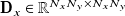 bold upper D Subscript x Baseline element of double struck upper R Superscript upper N Super Subscript x Superscript upper N Super Subscript y times upper N Super Subscript x Superscript upper N Super Subscript y