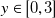 y element of left bracket 0 comma 3 right bracket