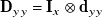 bold upper D Subscript y y Baseline equals bold upper I Subscript x Baseline circled times bold d Subscript y y