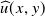 ModifyingAbove u With caret left parenthesis x comma y right parenthesis