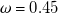 omega equals 0.45