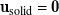 bold u Subscript solid Baseline equals bold 0