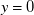 y equals 0