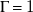 normal upper Gamma equals 1