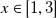 x element of left bracket 1 comma 3 right bracket