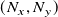 left parenthesis upper N Subscript x Baseline comma upper N Subscript y Baseline right parenthesis