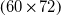 left parenthesis 60 times 72 right parenthesis
